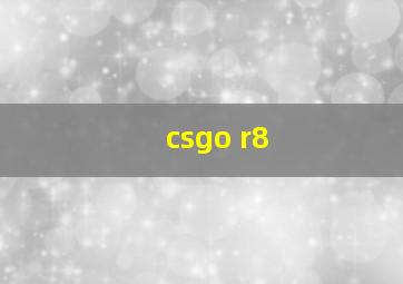 csgo r8